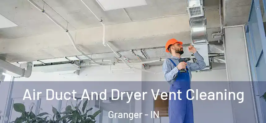  Air Duct And Dryer Vent Cleaning Granger - IN