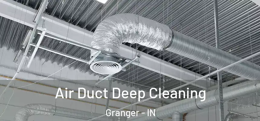  Air Duct Deep Cleaning Granger - IN