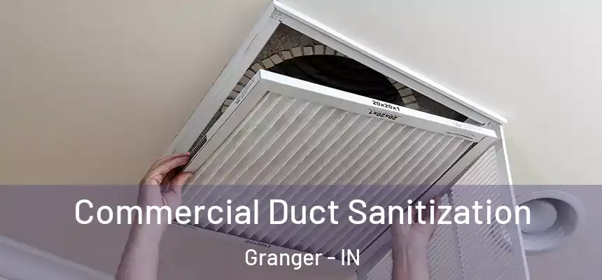 Commercial Duct Sanitization Granger - IN