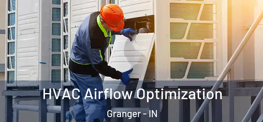 HVAC Airflow Optimization Granger - IN
