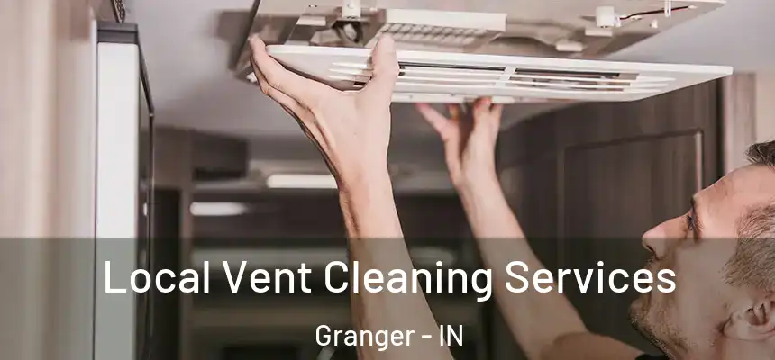  Local Vent Cleaning Services Granger - IN