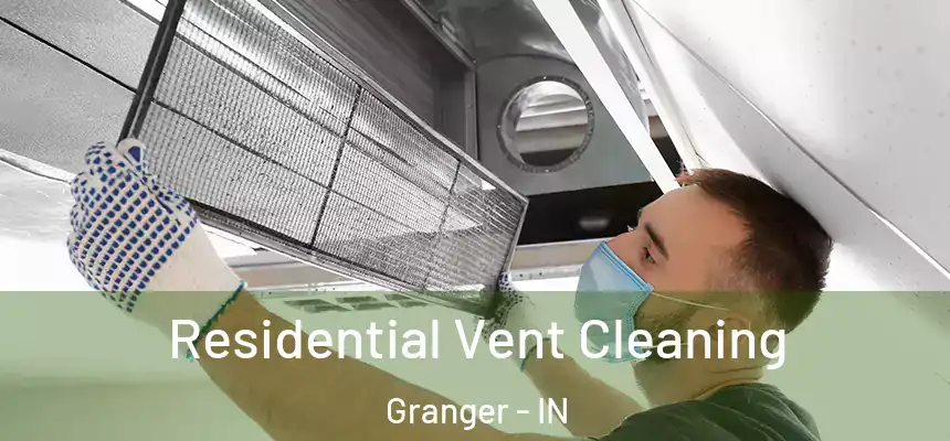 Residential Vent Cleaning Granger - IN